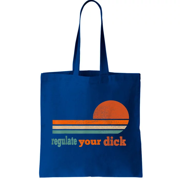 Regulate Your Dick Feminist Women's Rights Tote Bag