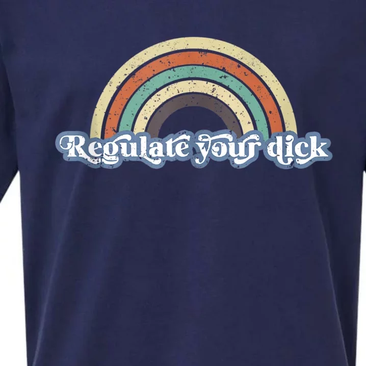 Regulate Your Dick Pro Choice Feminist Women's Rights Sueded Cloud Jersey T-Shirt