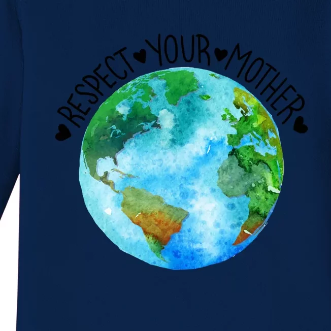 Respect Your Earth Mother Save The Planet Love Earth Day Great Gift Baby Long Sleeve Bodysuit