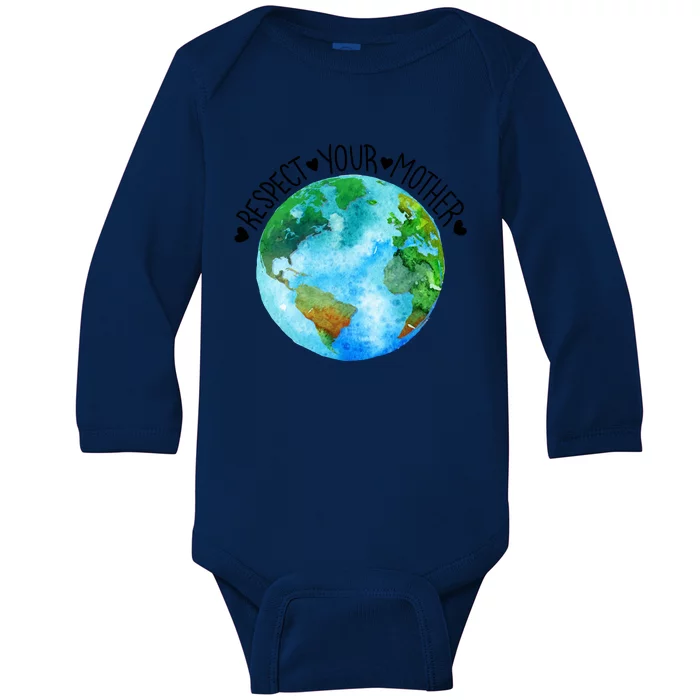 Respect Your Earth Mother Save The Planet Love Earth Day Great Gift Baby Long Sleeve Bodysuit