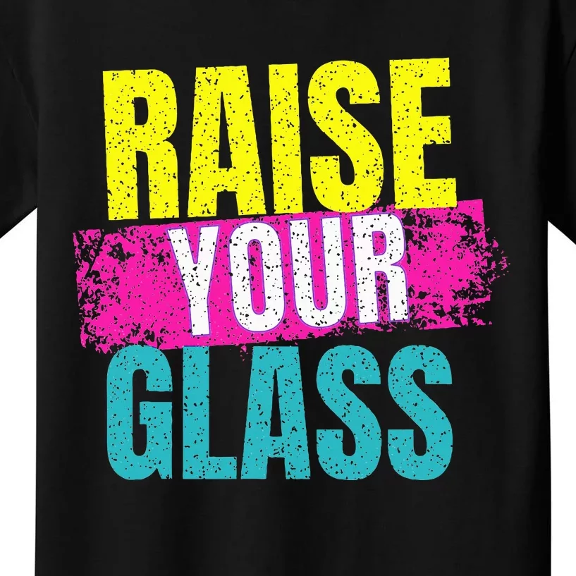 Raise Your Glass Kids T-Shirt