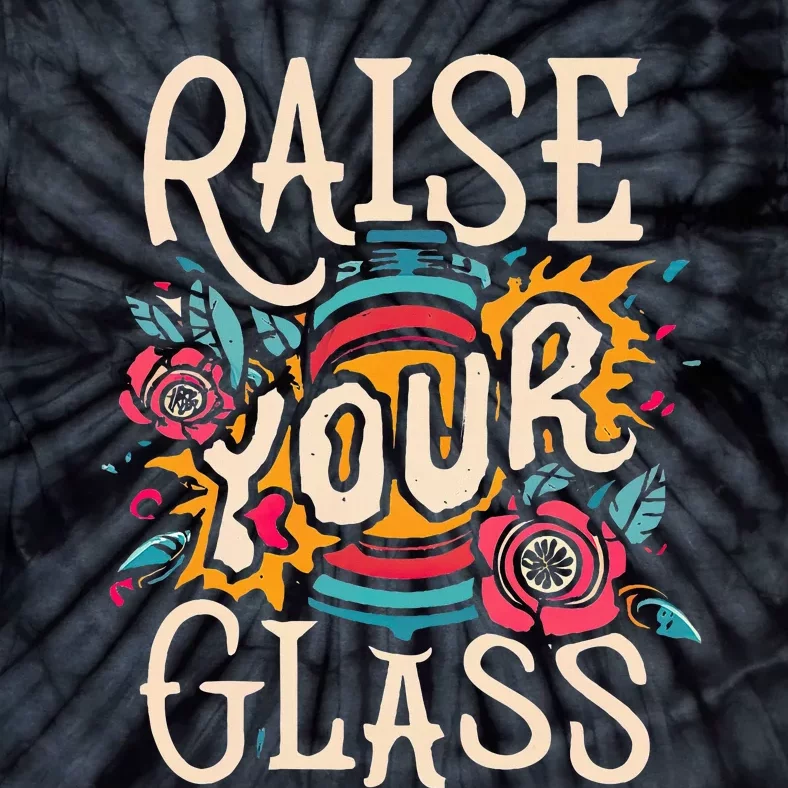 Raise Your Glass Tie-Dye T-Shirt