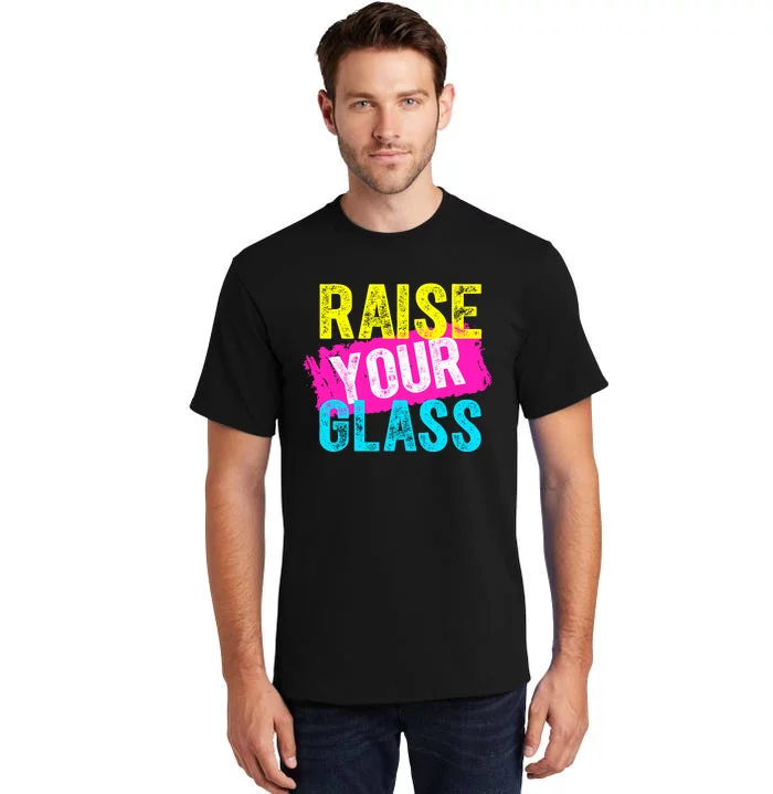 Raise Your Glass Tall T-Shirt