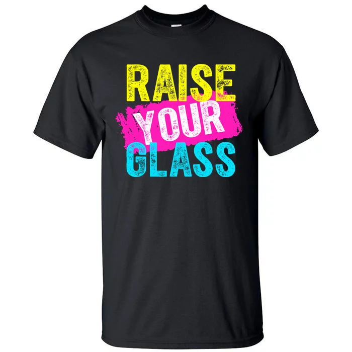 Raise Your Glass Tall T-Shirt