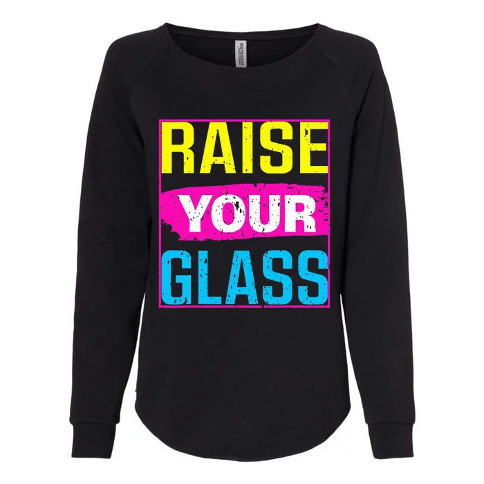 Raise Your Glass Concert Womens California Wash Sweatshirt