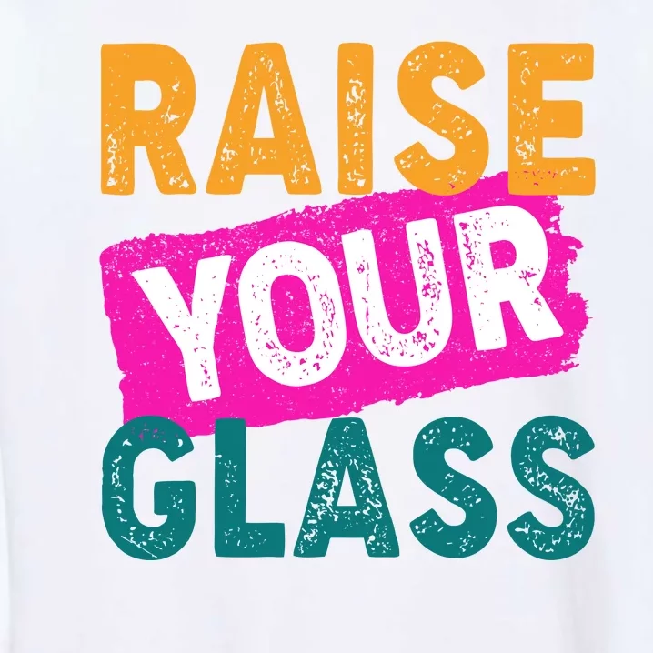 Raise Your Glass Garment-Dyed Sweatshirt