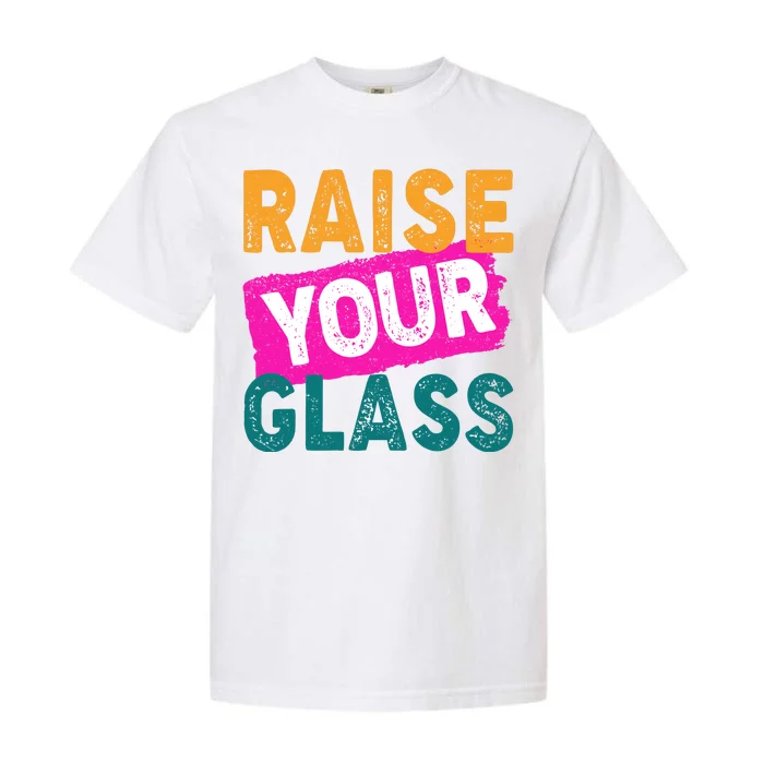 Raise Your Glass Garment-Dyed Heavyweight T-Shirt