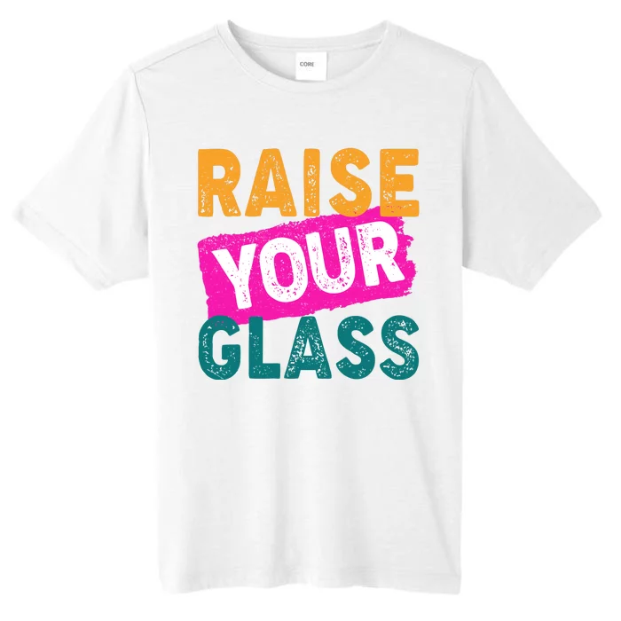 Raise Your Glass ChromaSoft Performance T-Shirt