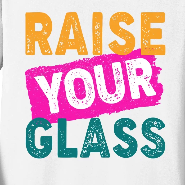 Raise Your Glass Kids Long Sleeve Shirt