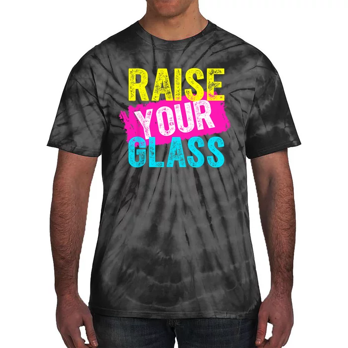 Raise Your Glass Tie-Dye T-Shirt