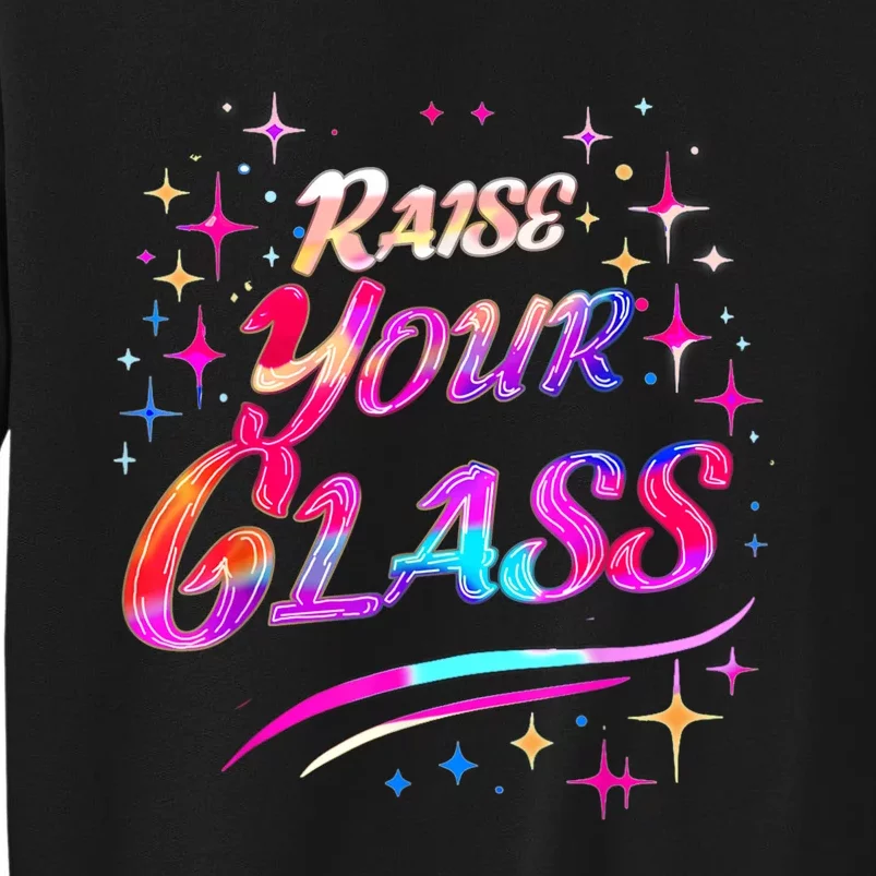 Raise Your Glass Party Cheers Sweatshirt