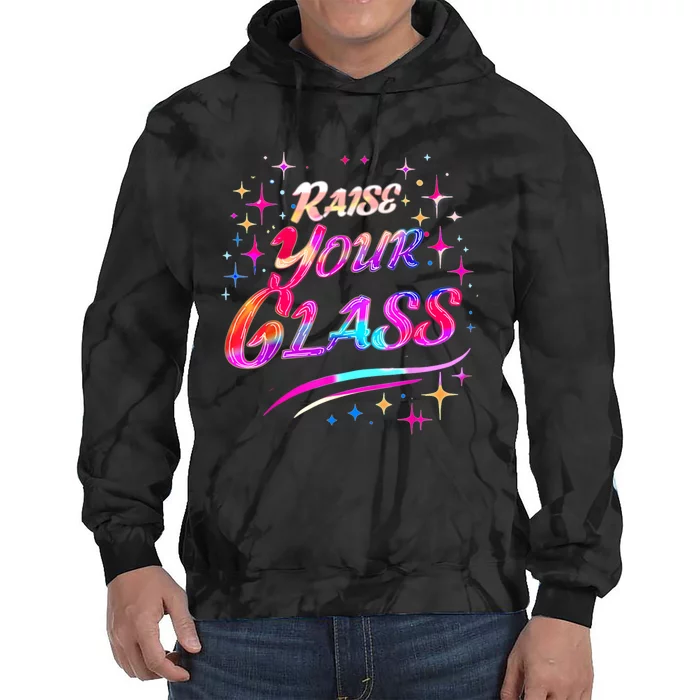 Raise Your Glass Party Cheers Tie Dye Hoodie