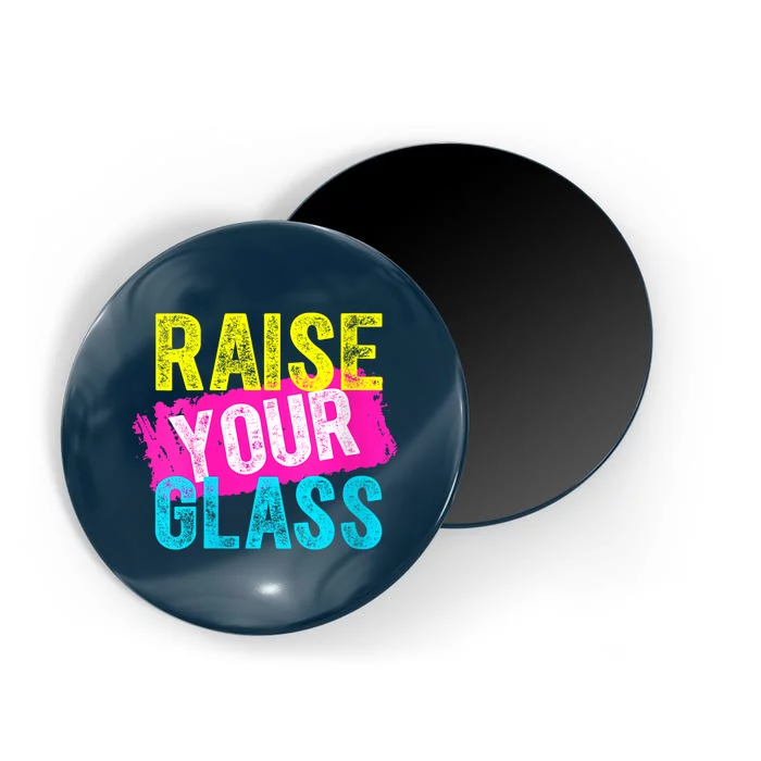 Raise Your Glass Magnet