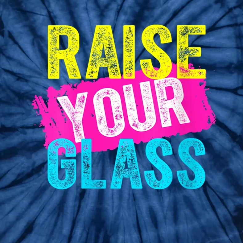 Raise Your Glass Tie-Dye T-Shirt