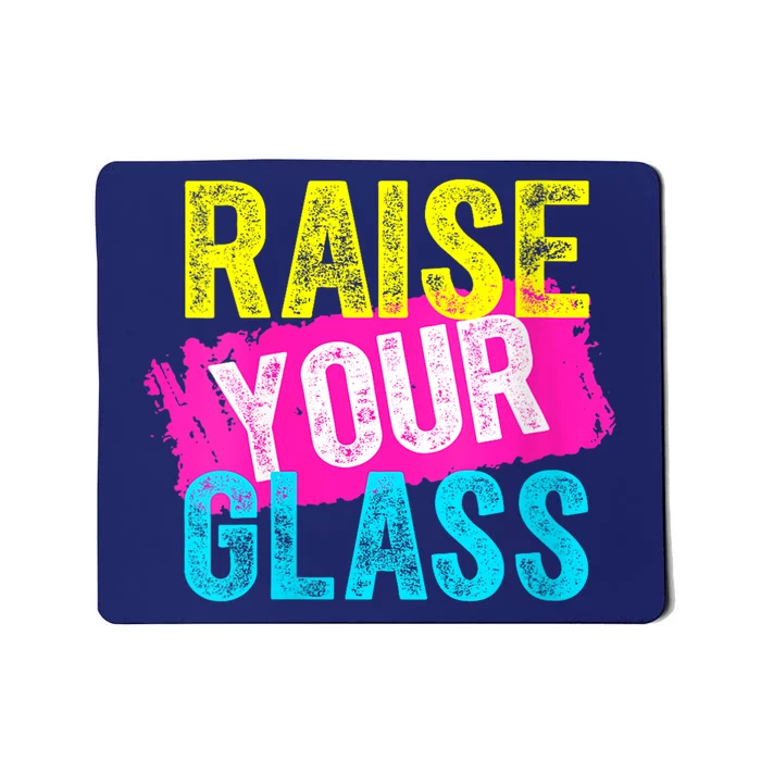 Raise Your Glass Mousepad