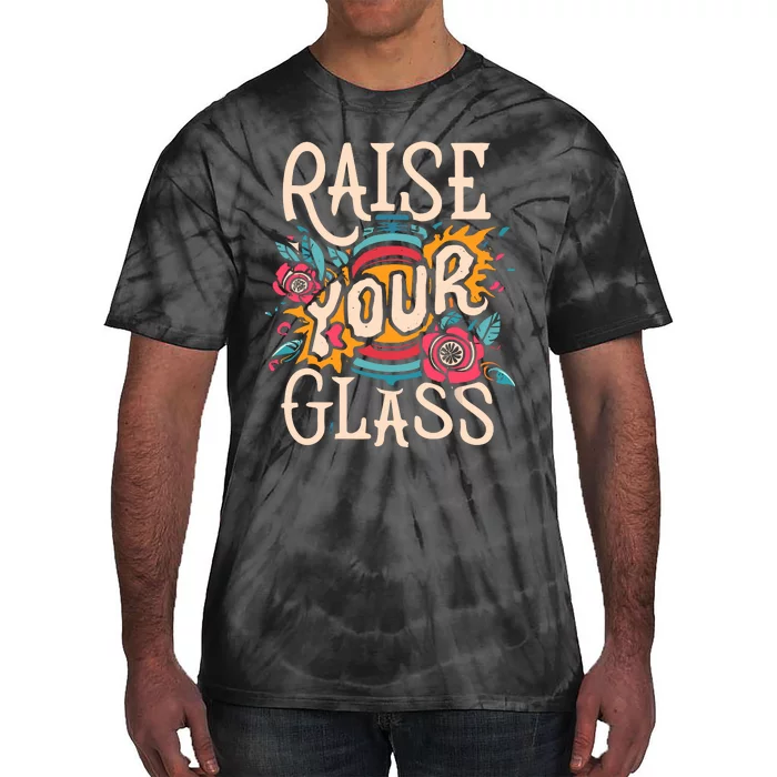 Raise Your Glass Tie-Dye T-Shirt