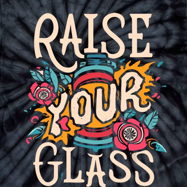 Raise Your Glass Tie-Dye T-Shirt