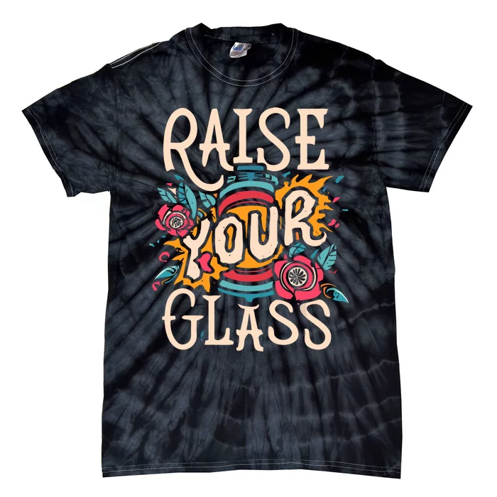 Raise Your Glass Tie-Dye T-Shirt