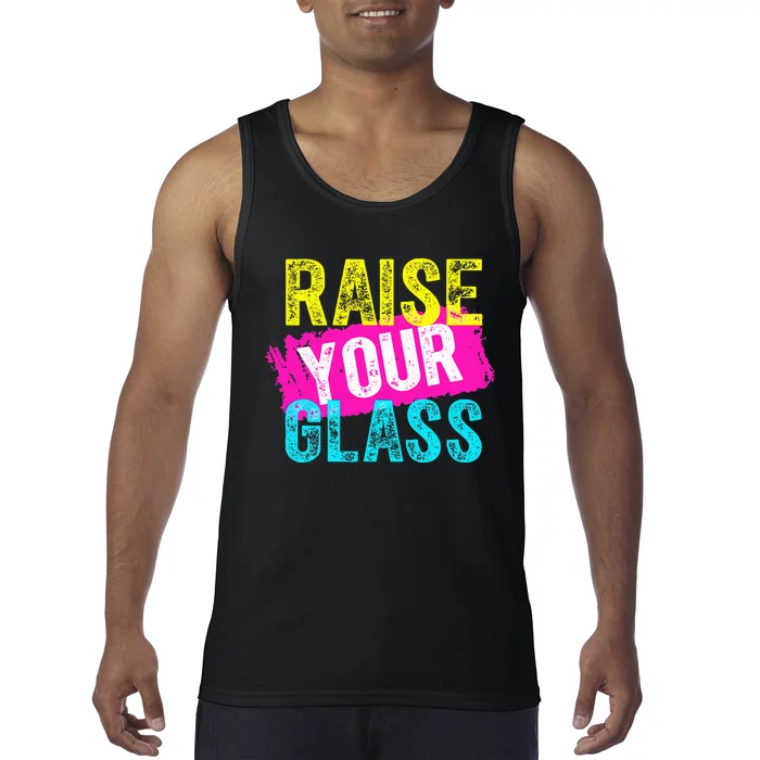 Raise Your Glass funny saying Tank Top