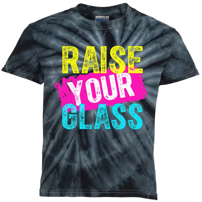 Raise Your Glass funny saying Kids Tie-Dye T-Shirt