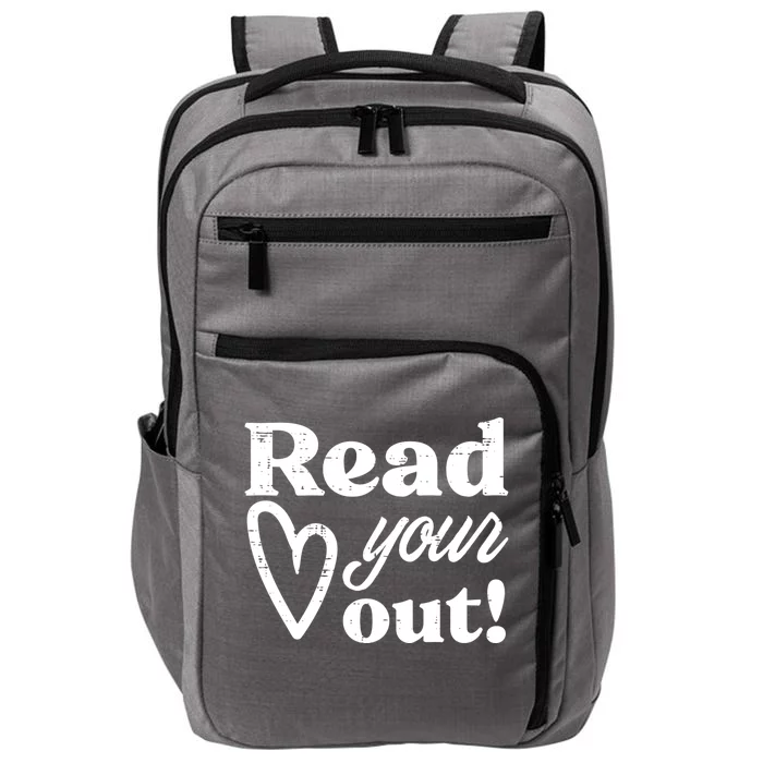 Read Your Heart Out Book Lover Bookworm Librarian Impact Tech Backpack