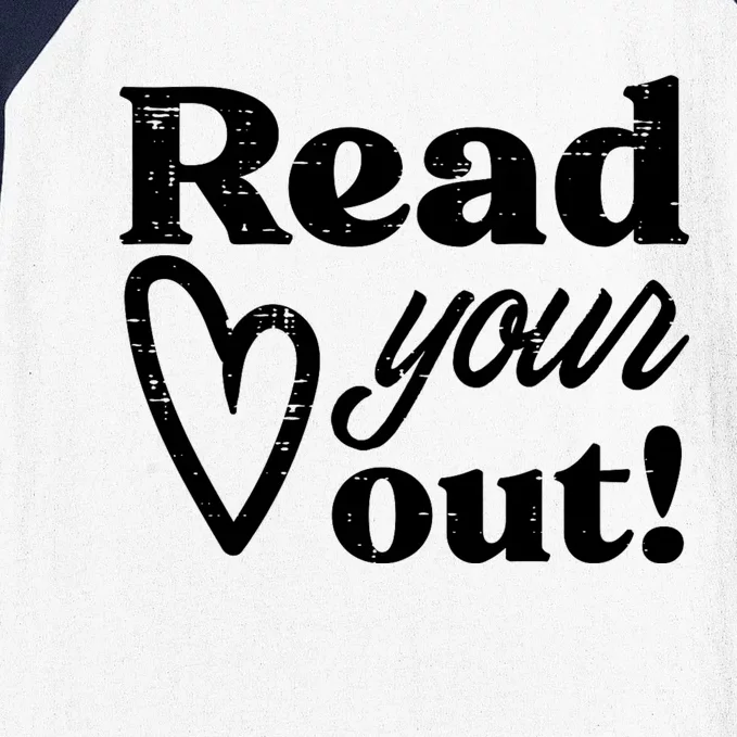 Read Your Heart Out Book Lover Bookworm Librarian Baseball Sleeve Shirt