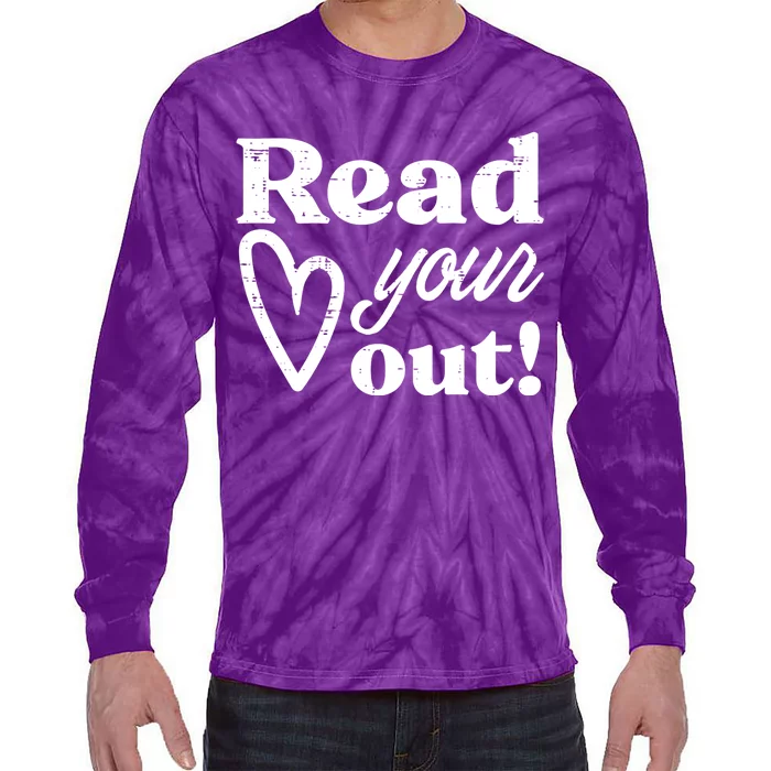 Read Your Heart Out Book Lover Bookworm Librarian Tie-Dye Long Sleeve Shirt