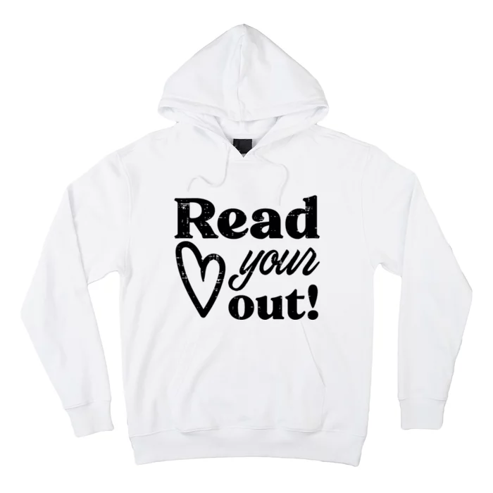 Read Your Heart Out Book Lover Bookworm Librarian Hoodie