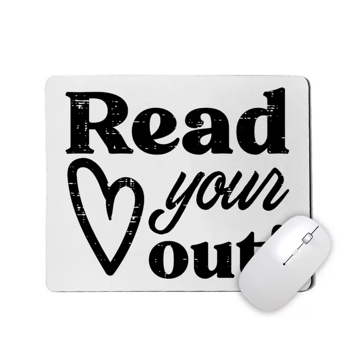 Read Your Heart Out Book Lover Bookworm Librarian Mousepad