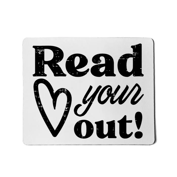 Read Your Heart Out Book Lover Bookworm Librarian Mousepad