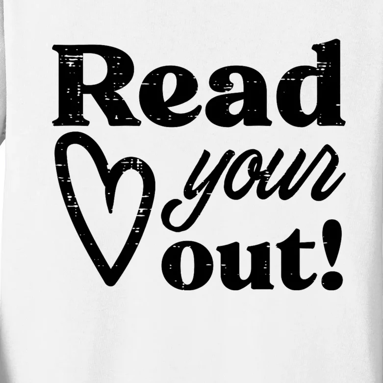 Read Your Heart Out Book Lover Bookworm Librarian Kids Long Sleeve Shirt