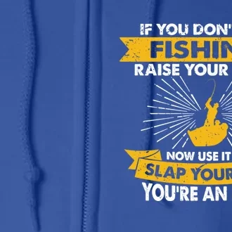 Raise Your Hand Slap Yourself Hobby Funny Fishing Great Gift Full Zip Hoodie