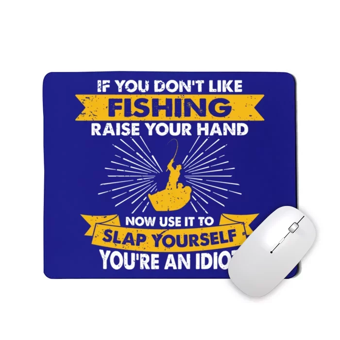 Raise Your Hand Slap Yourself Hobby Funny Fishing Gift Mousepad