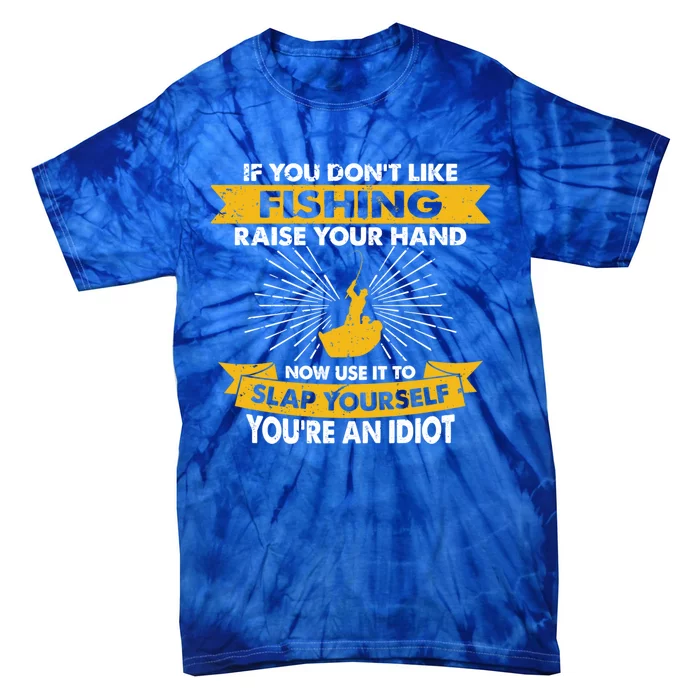 Raise Your Hand Slap Yourself Hobby Funny Fishing Gift Tie-Dye T-Shirt