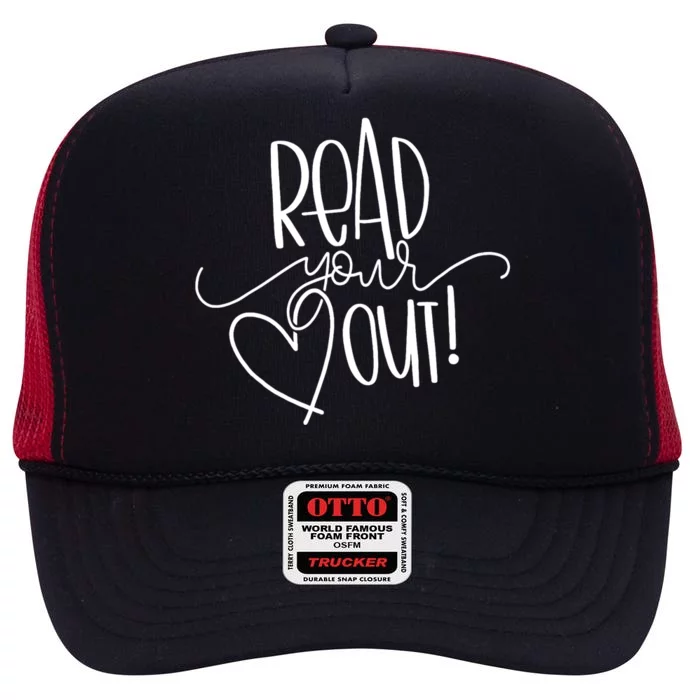 Read Your Heart Out Funny Book Lovers High Crown Mesh Trucker Hat