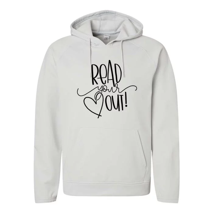 Read Your Heart Out Funny Book Lovers Performance Fleece Hoodie