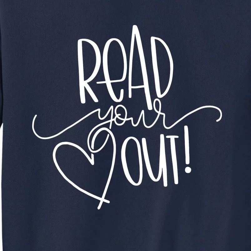 Read Your Heart Out Tall Sweatshirt