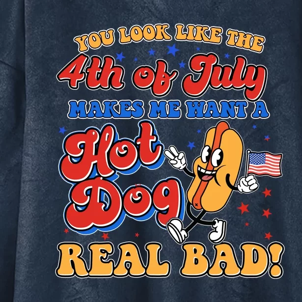 Retro You Look Like The 4th Of July Makes Me Want A Hot Dog Real Bad Hooded Wearable Blanket