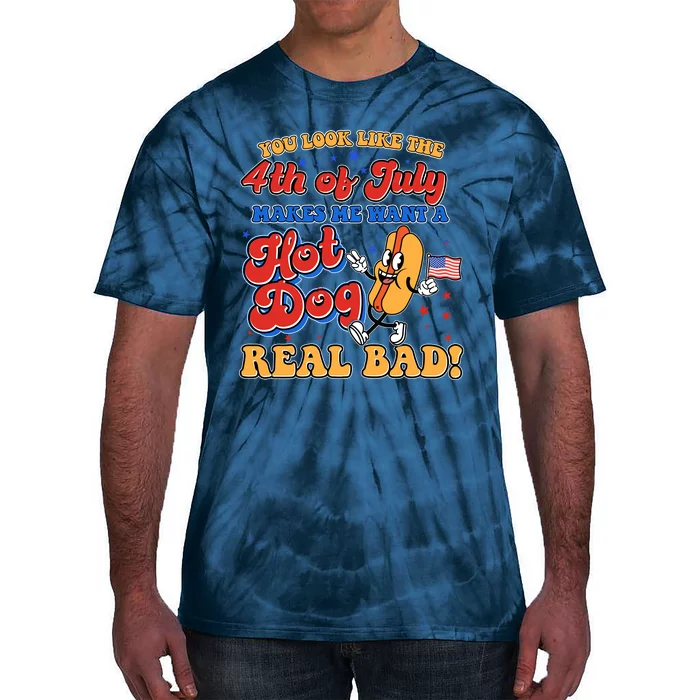 Retro You Look Like The 4th Of July Makes Me Want A Hot Dog Real Bad Tie-Dye T-Shirt