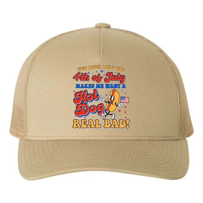 Retro You Look Like The 4th Of July Makes Me Want A Hot Dog Real Bad Yupoong Adult 5-Panel Trucker Hat