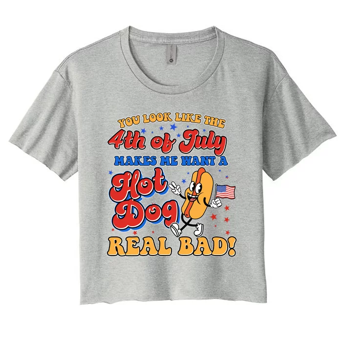 Retro You Look Like The 4th Of July Makes Me Want A Hot Dog Real Bad Women's Crop Top Tee