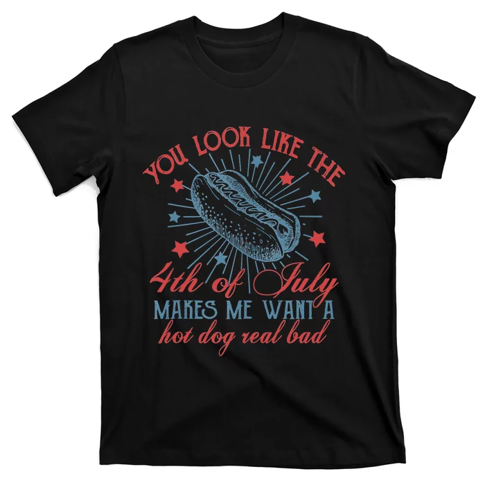 Retro You Look Like The 4th Of July Makes Me Want A Hot Dog T-Shirt