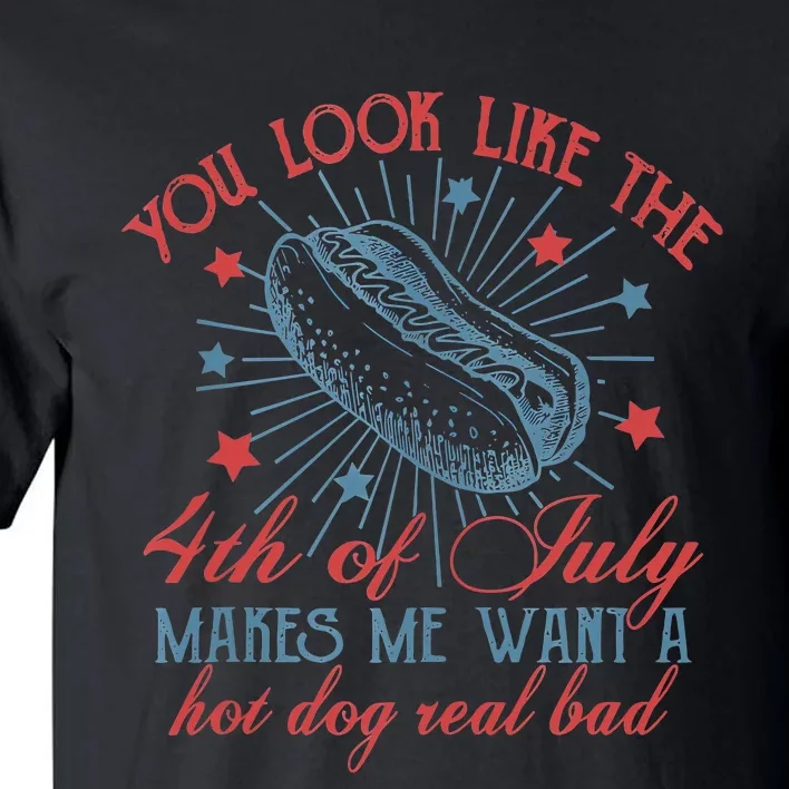 Retro You Look Like The 4th Of July Makes Me Want A Hot Dog Tall T-Shirt