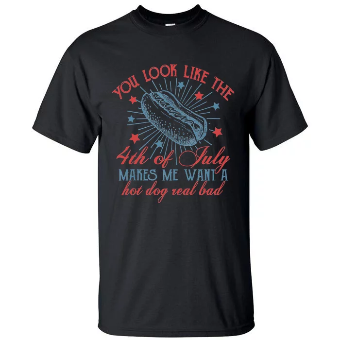 Retro You Look Like The 4th Of July Makes Me Want A Hot Dog Tall T-Shirt