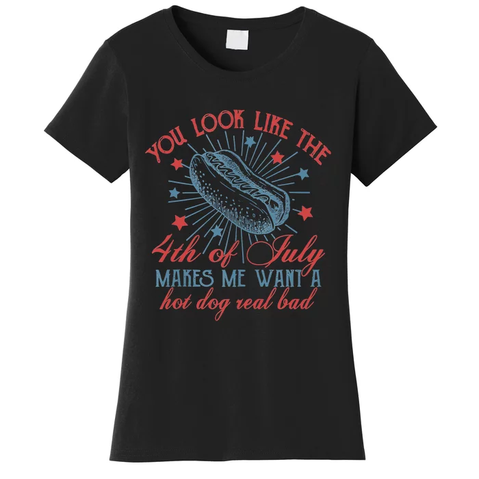 Retro You Look Like The 4th Of July Makes Me Want A Hot Dog Women's T-Shirt