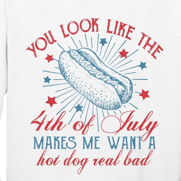 Retro You Look Like The 4th Of July Makes Me Want A Hot Dog Tall Long Sleeve T-Shirt