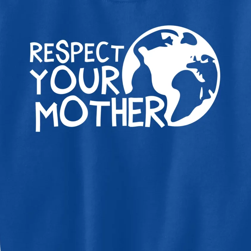 Respect Your Mother Earth Nature Environtal Protection Gift Kids Sweatshirt