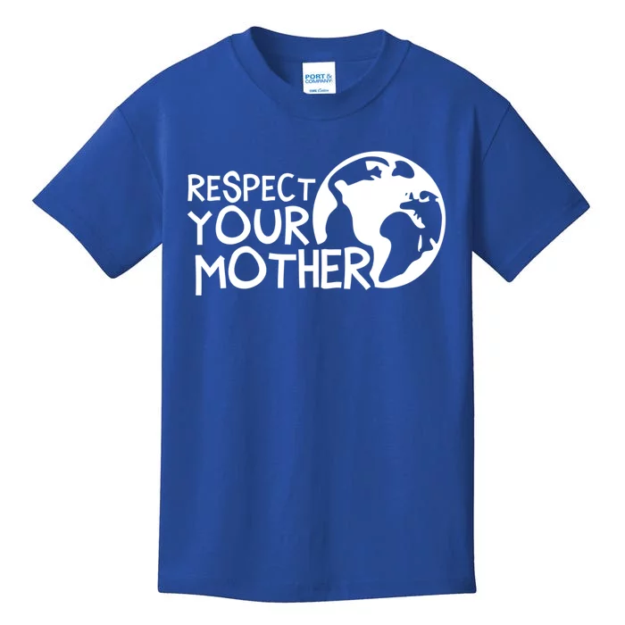 Respect Your Mother Earth Nature Environtal Protection Gift Kids T-Shirt