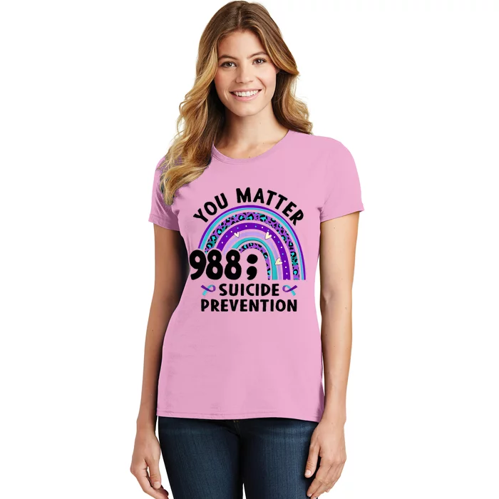 Rainbow You Matter 988 Suicide Prevention Awareness Ribbon Women's T-Shirt