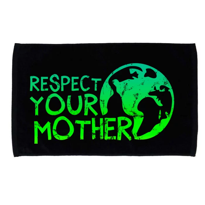 Respect Your Mother Earth Nature Environtal Protection Funny Gift Microfiber Hand Towel